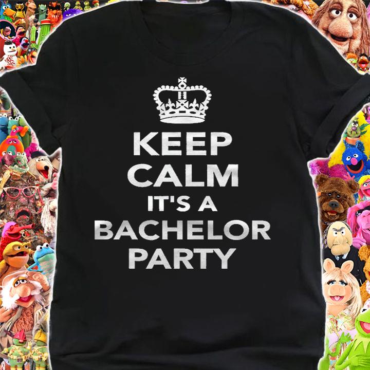 Keep Calm Its A Bachelor Party Shirt t-shirt shirt