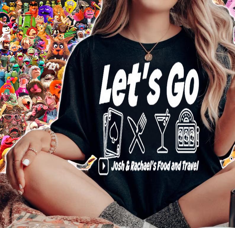 Lets Go Food And Travel With Josh And Rachael T-Shirt t-shirt
