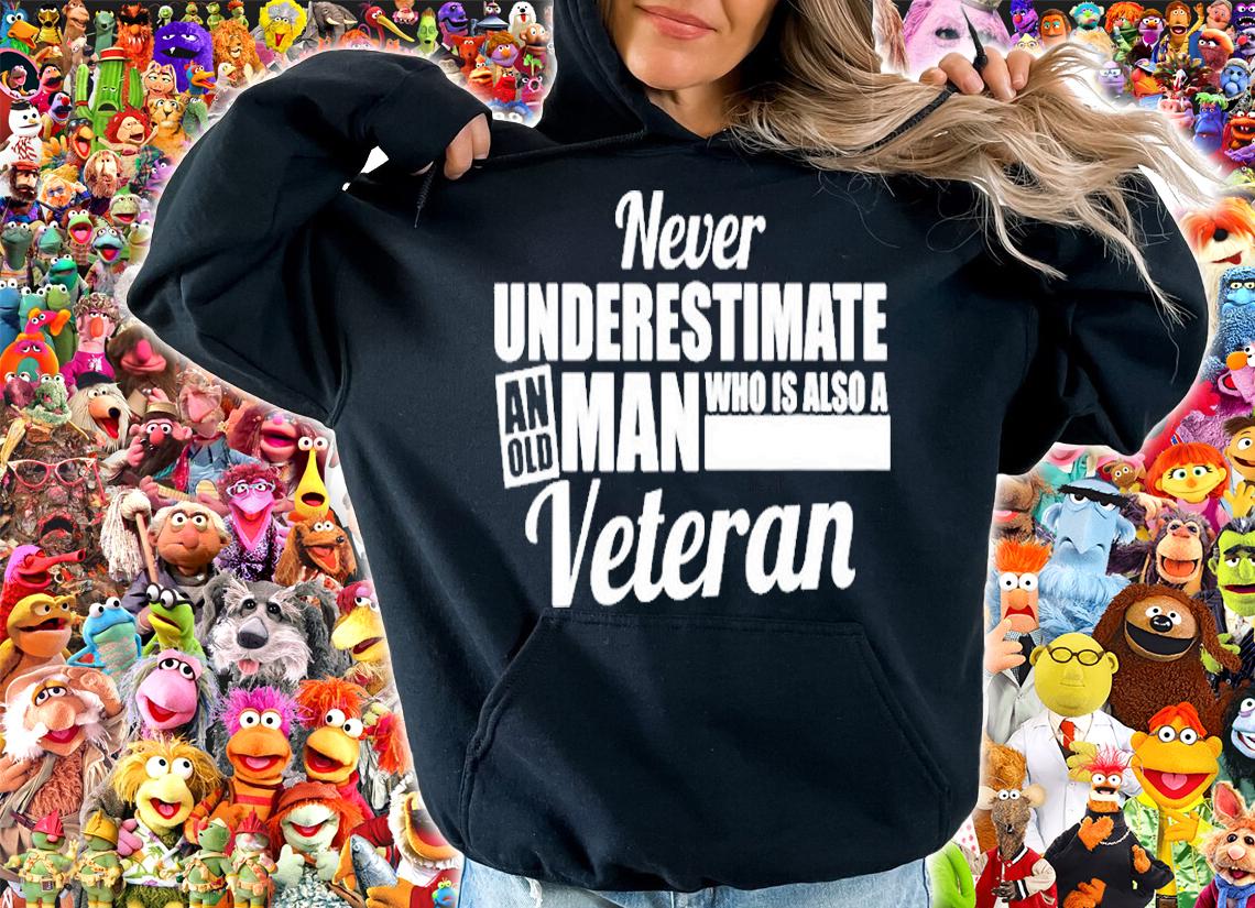 Never Underestimate An Old Man Who Is Also A Veteran T-Shirt t-shirt hoodie