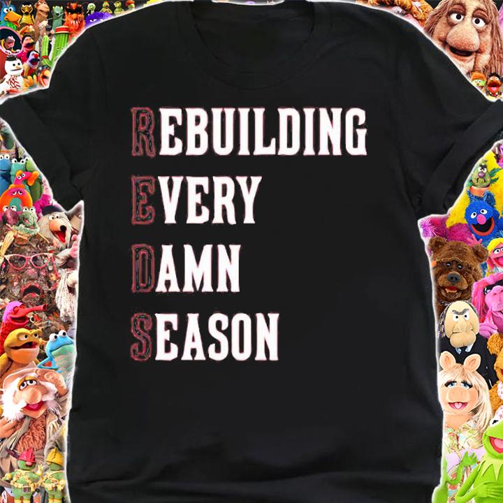 Rebuilding Every Damn Season T-Shirt t-shirt
