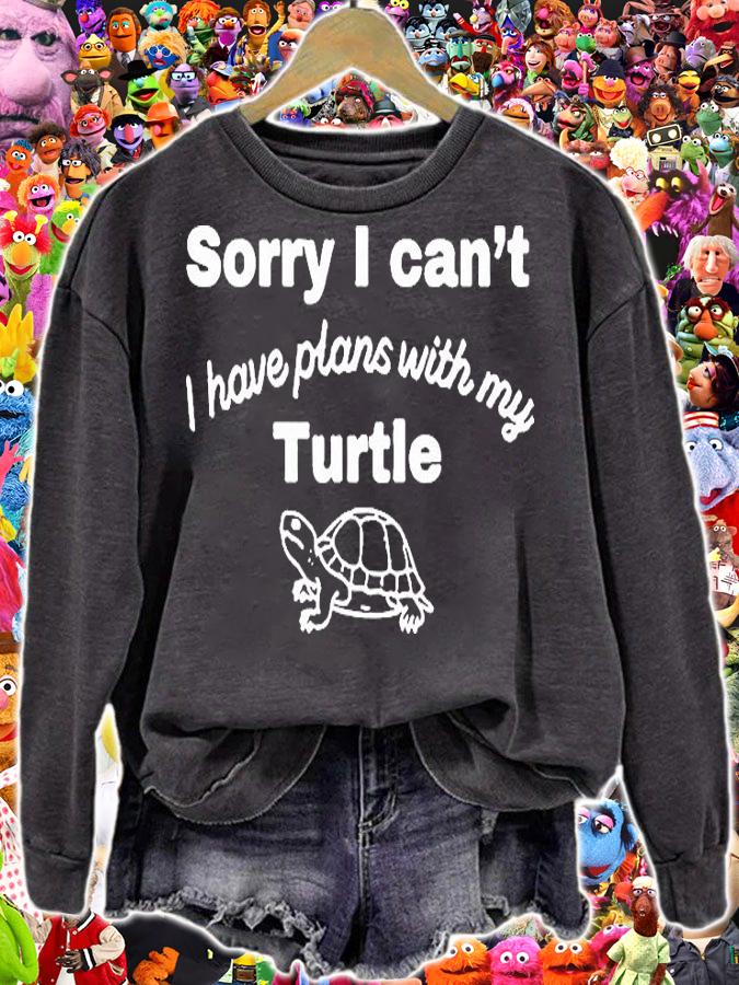 Sorry I Cant I Have Plans With My Turtle Shirt t-shirt
