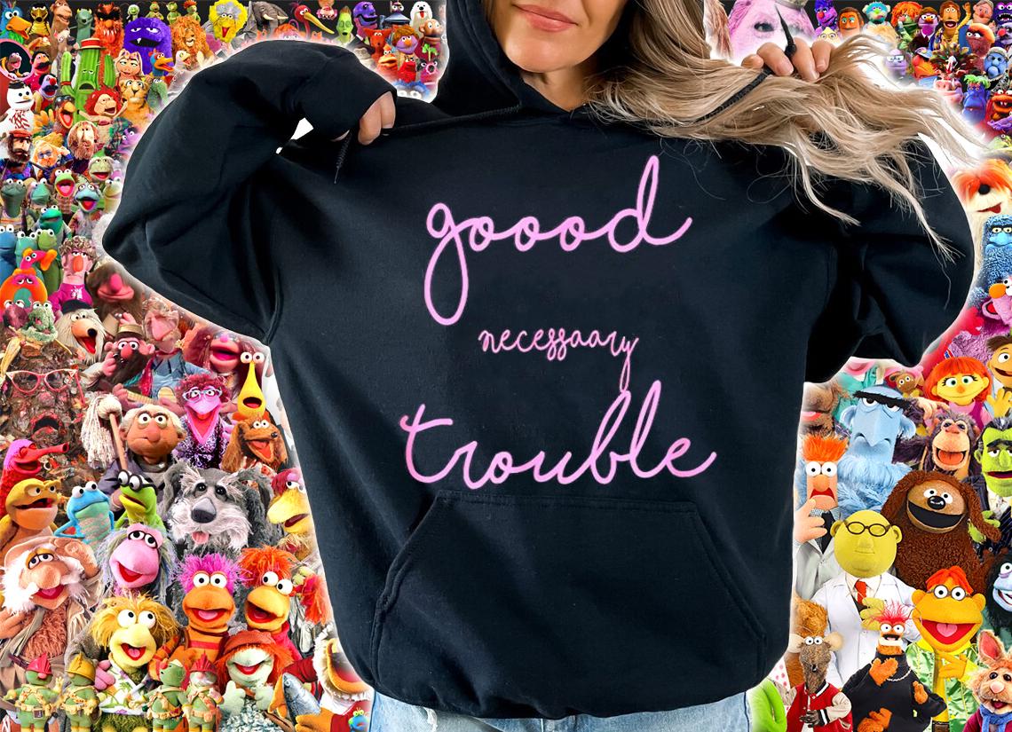 Womens Good Necessary Trouble Pink T-Shirt t-shirt hoodie