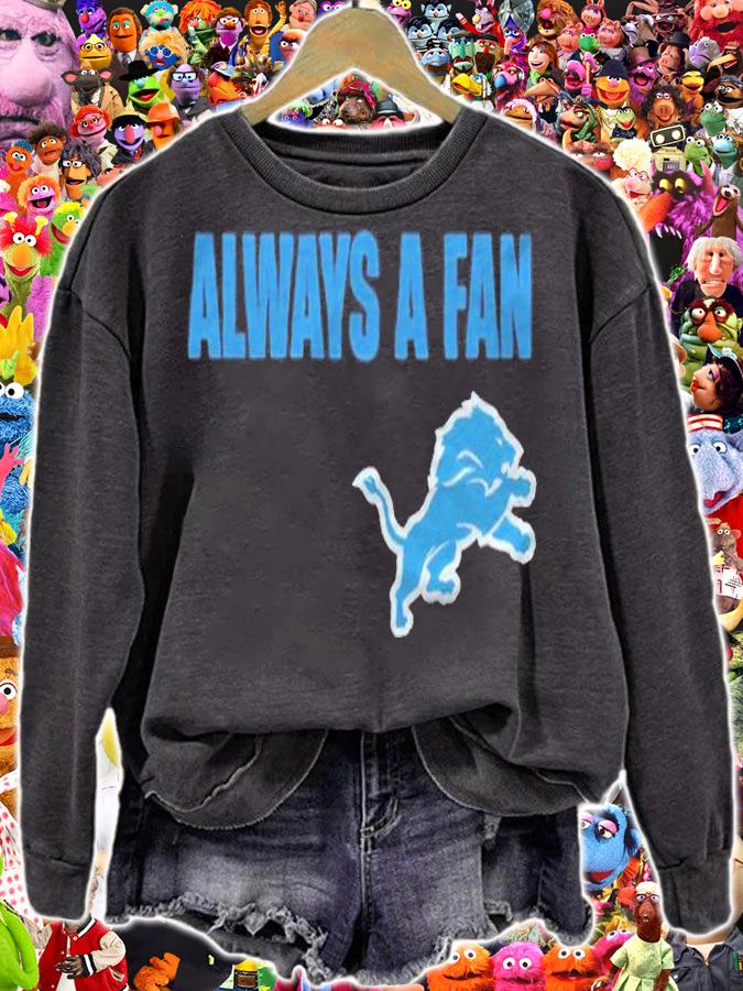 Detroit Lions always a fan T-shirt t-shirt sweatshirt