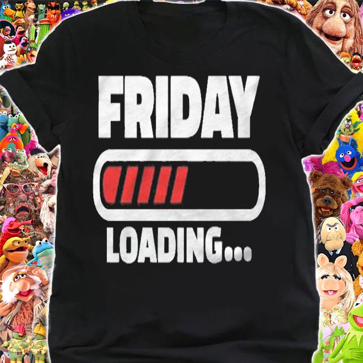 Friday Weekend Is Loading Premium Shirt shirt