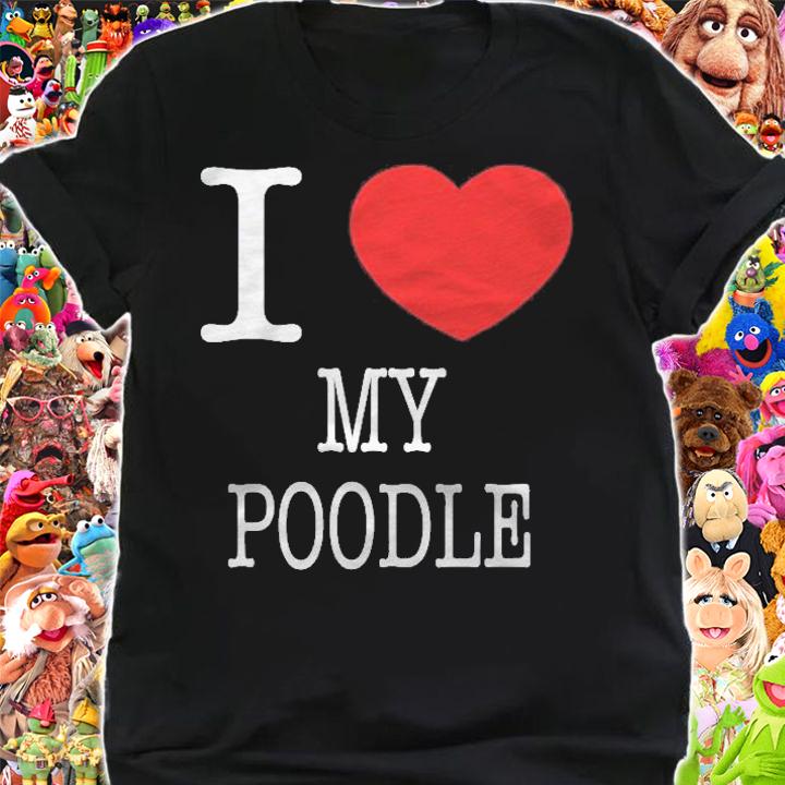 I Heart My Poodle I Love My Dog T-shirt shirt