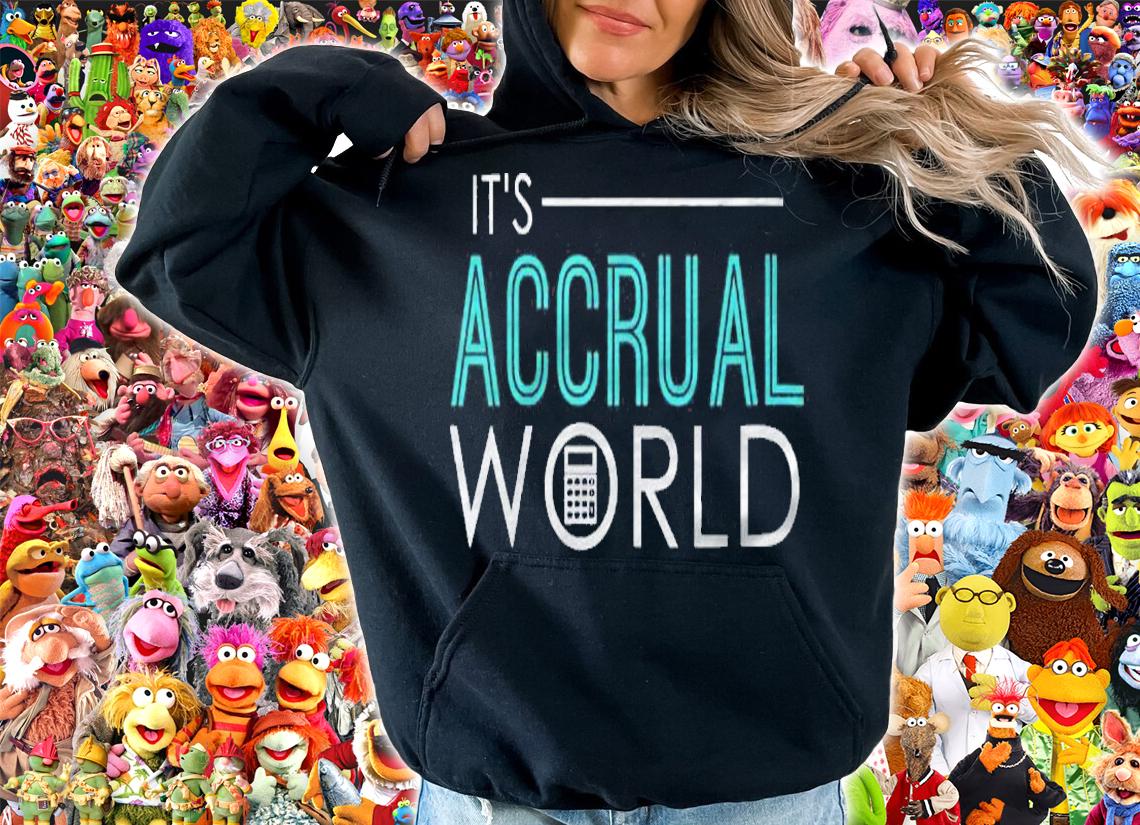 Its Accrual World Funny Accounting & Accountant Cpa Shirt