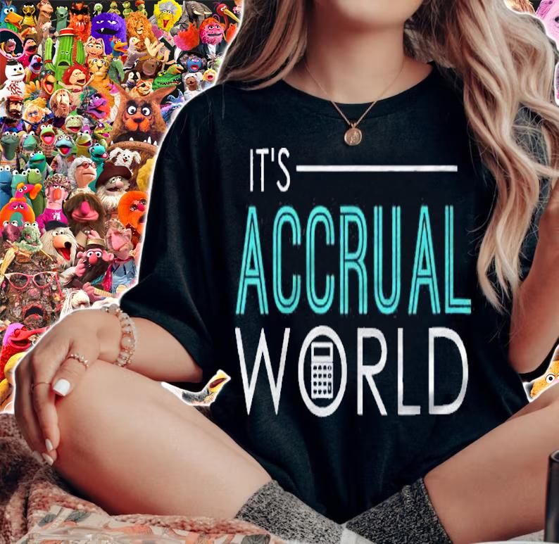 Its Accrual World Funny Accounting & Accountant Cpa Shirt