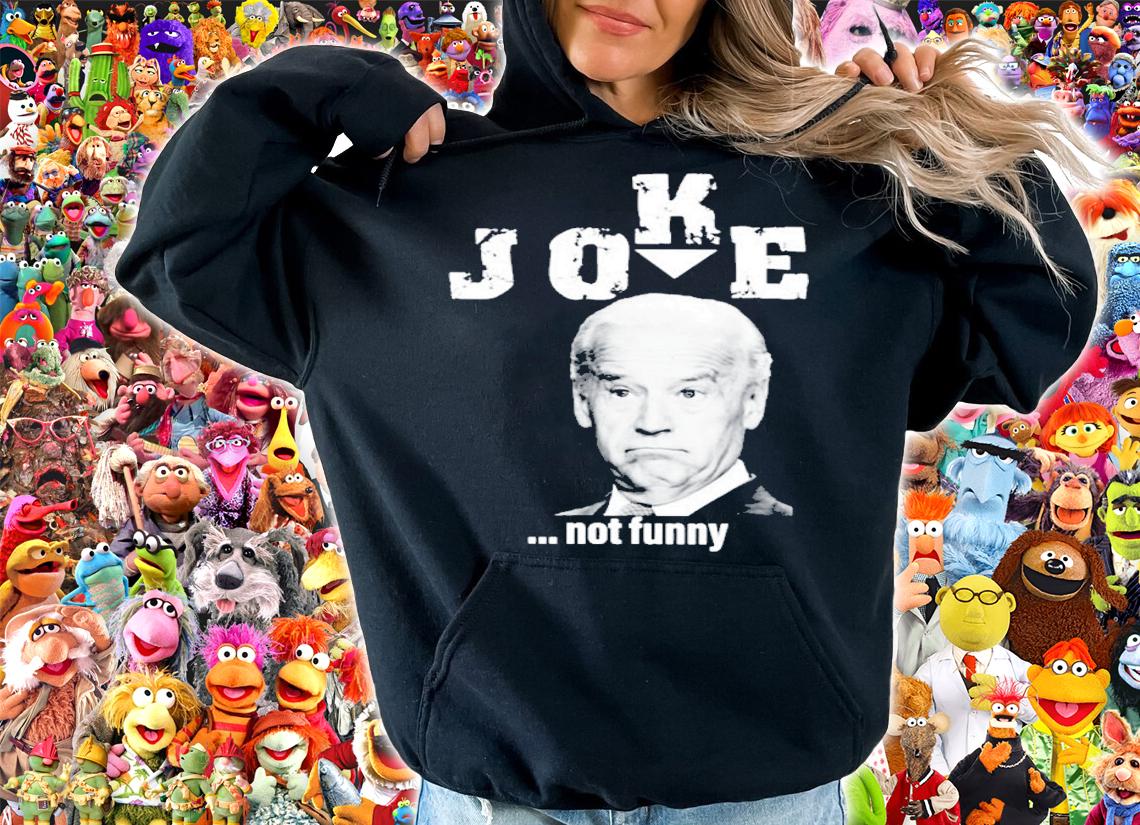 Joe Biden Joke Not Funny Shirt