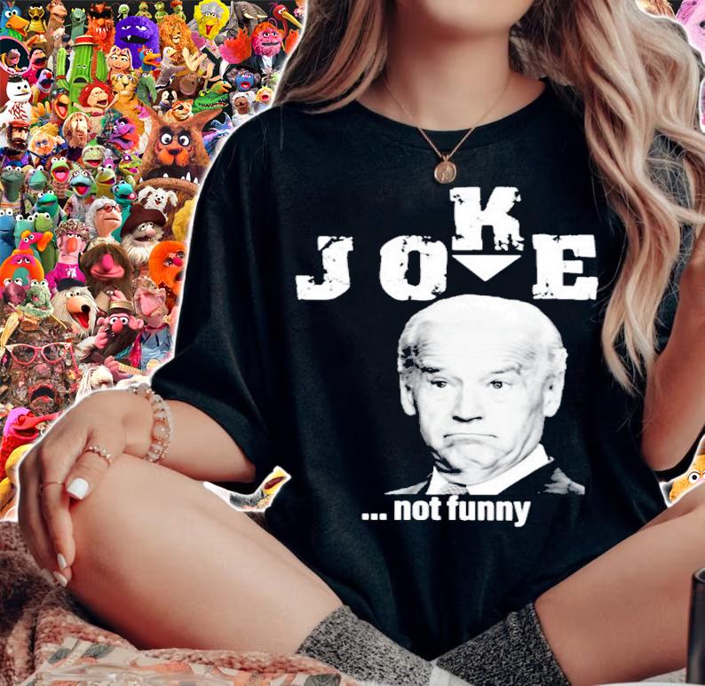 Joe Biden Joke Not Funny Shirt