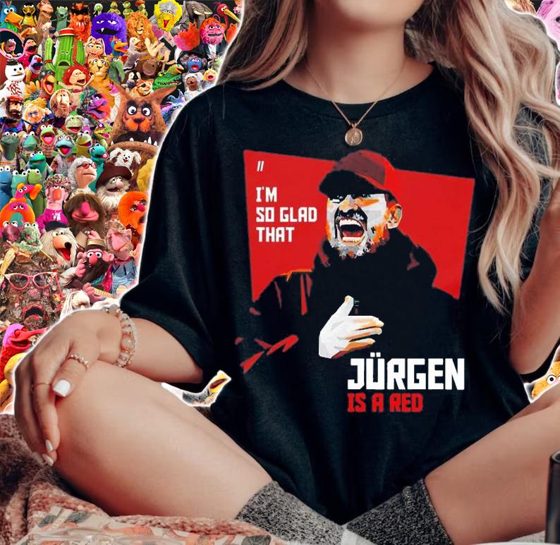Jurgen Is Red Im So Glad To Wear This T-Shirt woman shirt