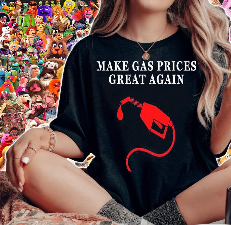 Make Gas Prices Great Again T-Shirt
