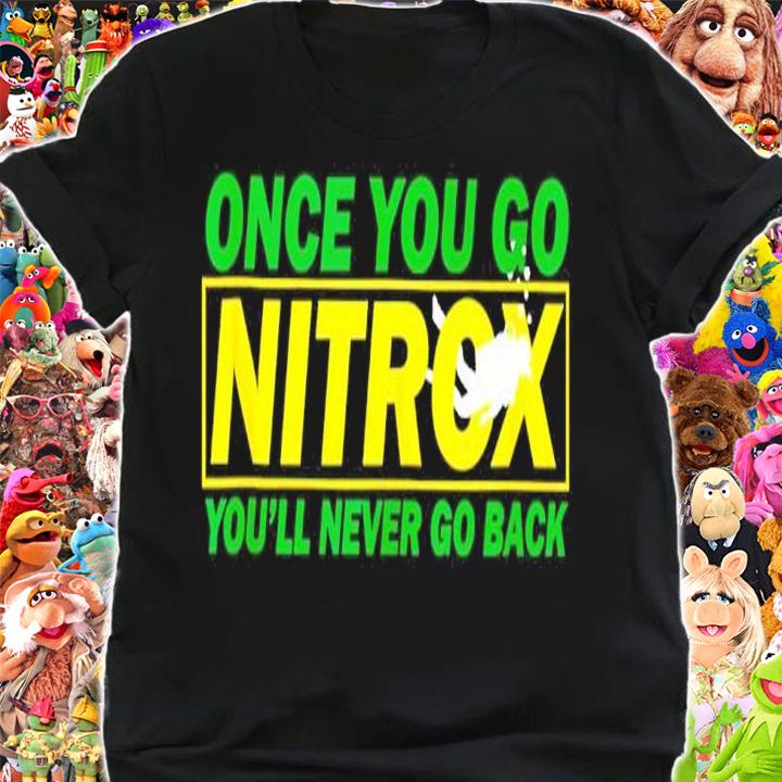 Once You Go Nitrox You'll Never Go Back Shirt