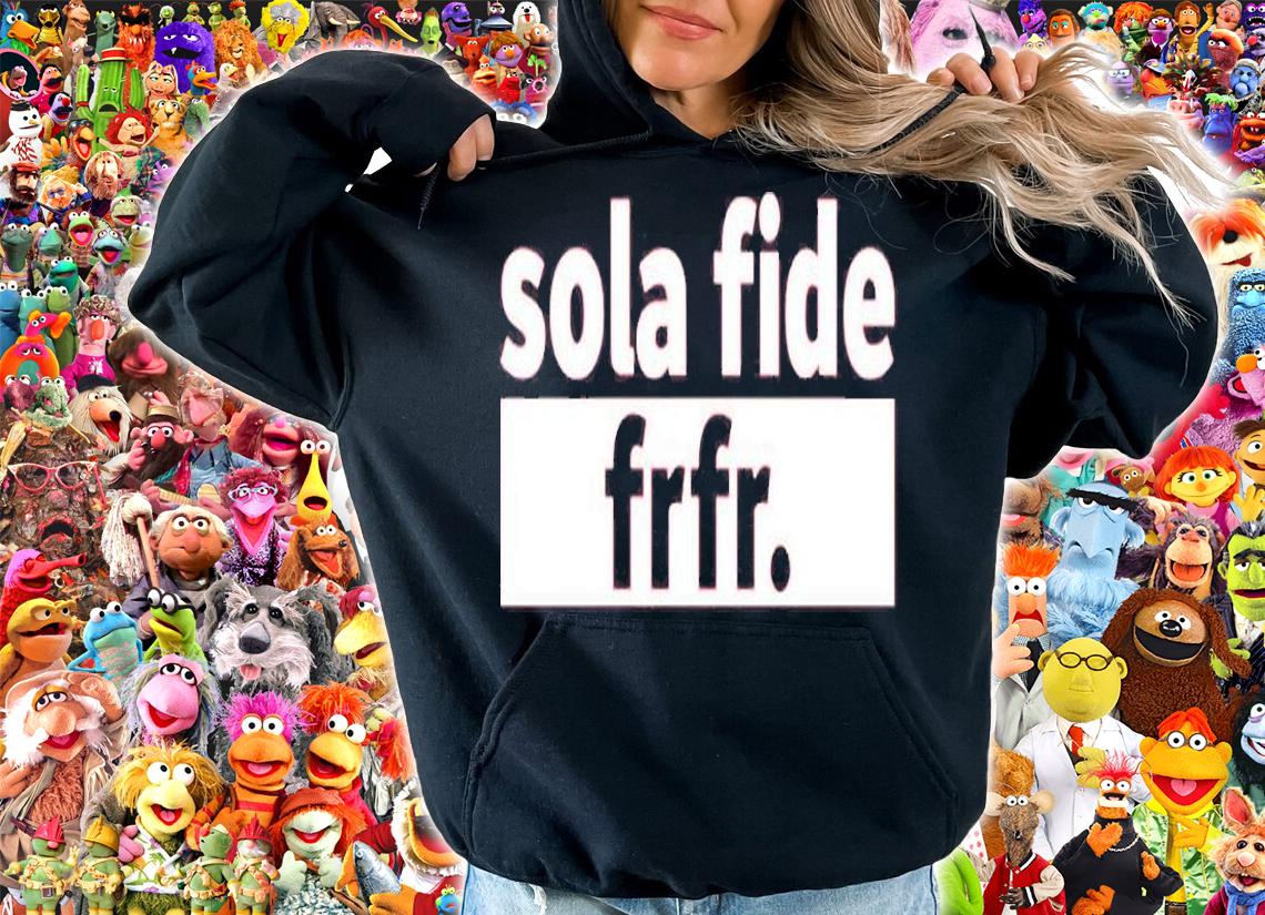 Sola Fide Frfr T-Shirt hoodie