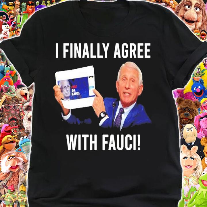 Dr. Fauci I Finally Agree With Fauci Shirt shirt