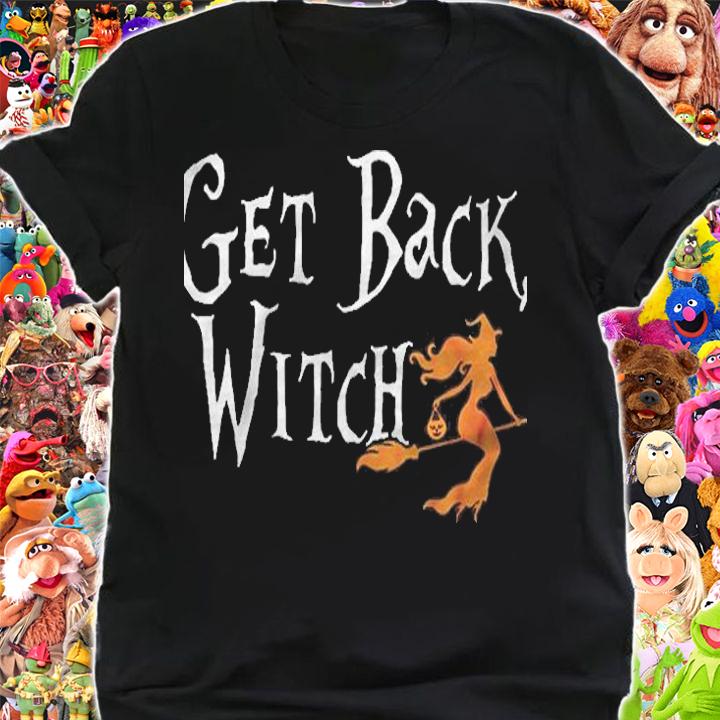 Get Back Witch Halloween Shirt shirt