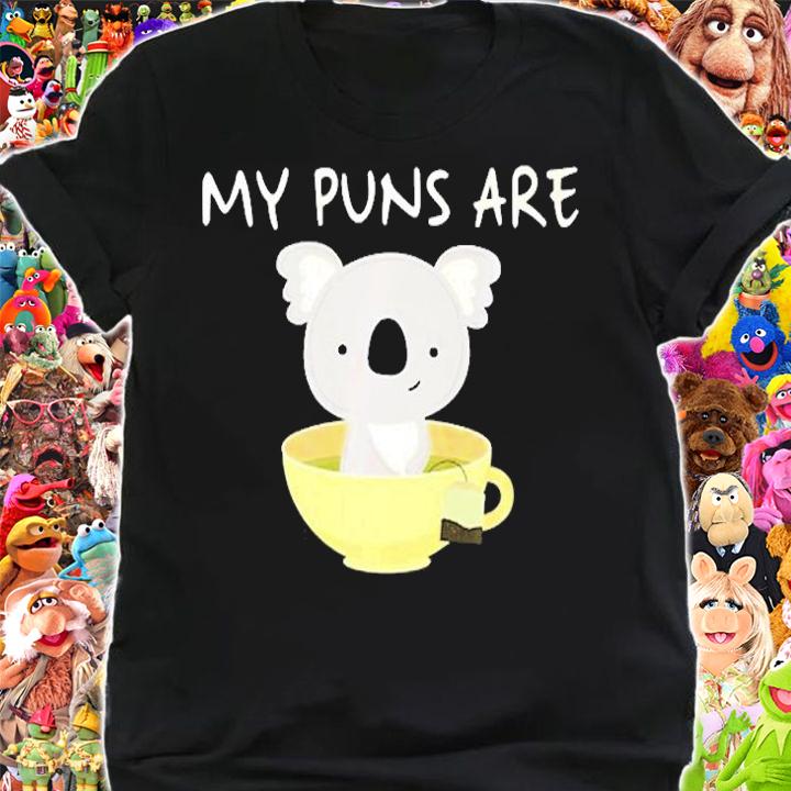 My Puns Are Koala Tea T-Shirt shirt