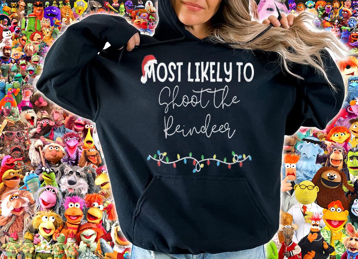 Most likely to shoot the reindeer Christmas T-shirt hoodie