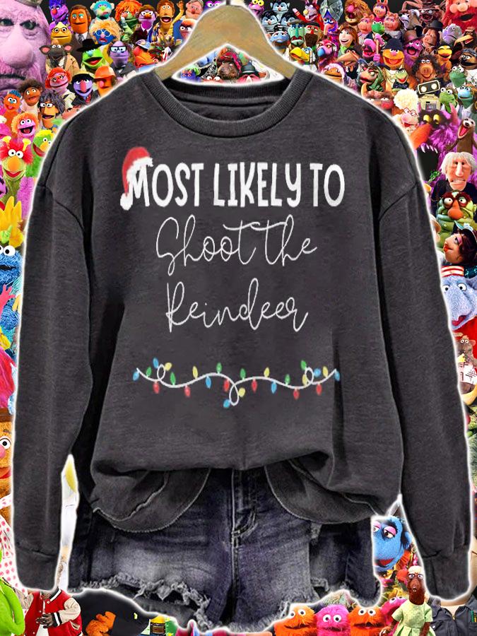 Most likely to shoot the reindeer Christmas T-shirt sweatshirt