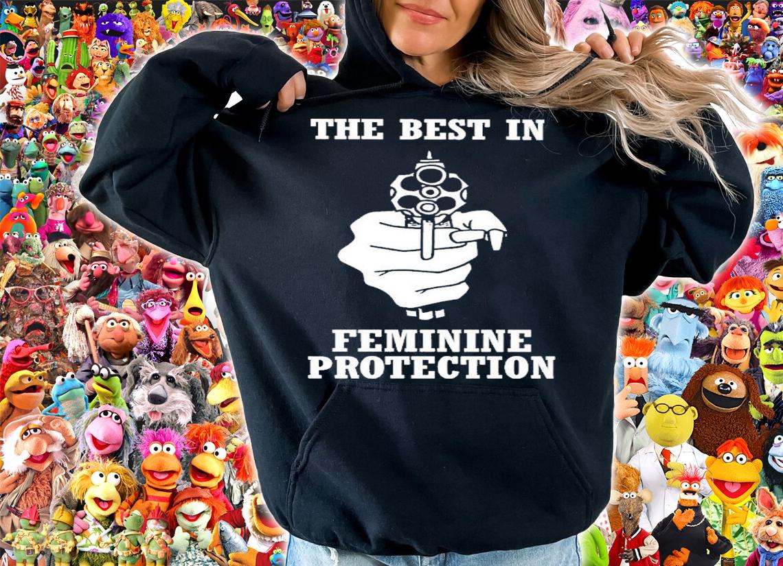The Best In Feminine Protection Shirt hoodie