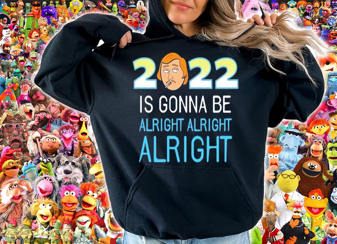 Dazed And Confused 2022 Is Gonna Be Alright Alright Alright Shirt