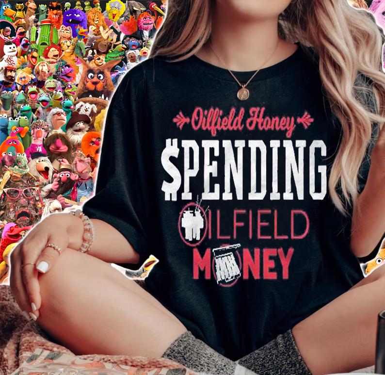 Oilfield Girlfriend Shirts Honey Spending Oilfield Money Shirt woman shirt