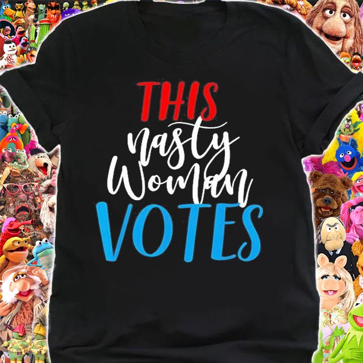 This Nasty Woman Votes Feminist Liberal Voting T-Shirt shirt