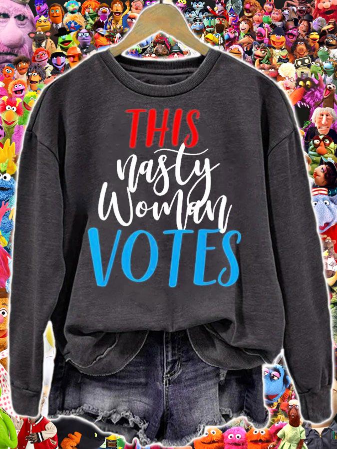 This Nasty Woman Votes Feminist Liberal Voting T-Shirt sweatshirt