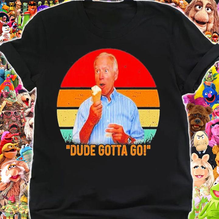 Dude Gotta Go Biden Gotta Go Anti Biden Vintage T-Shirt