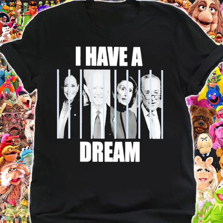 I have a dream T-shirt