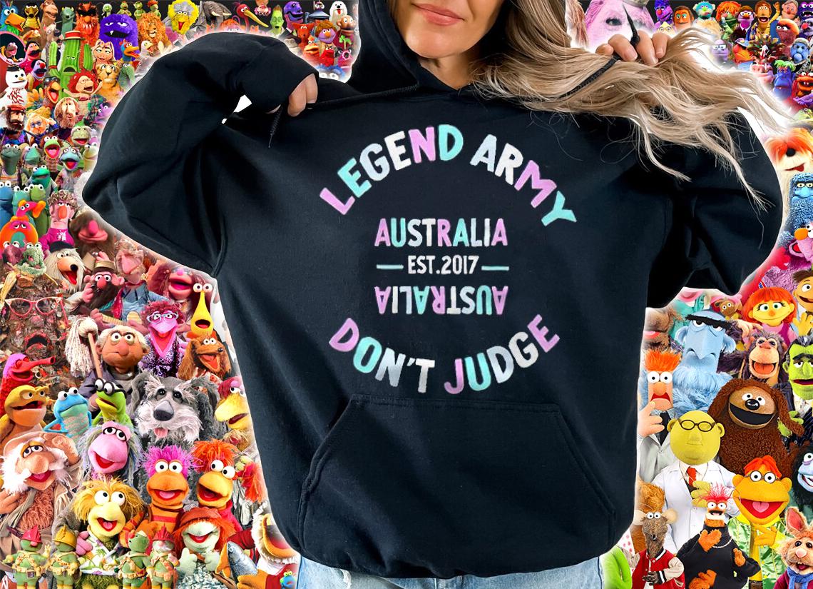 Legend Army don't judge Australia est 2017 T-shirt hoodie