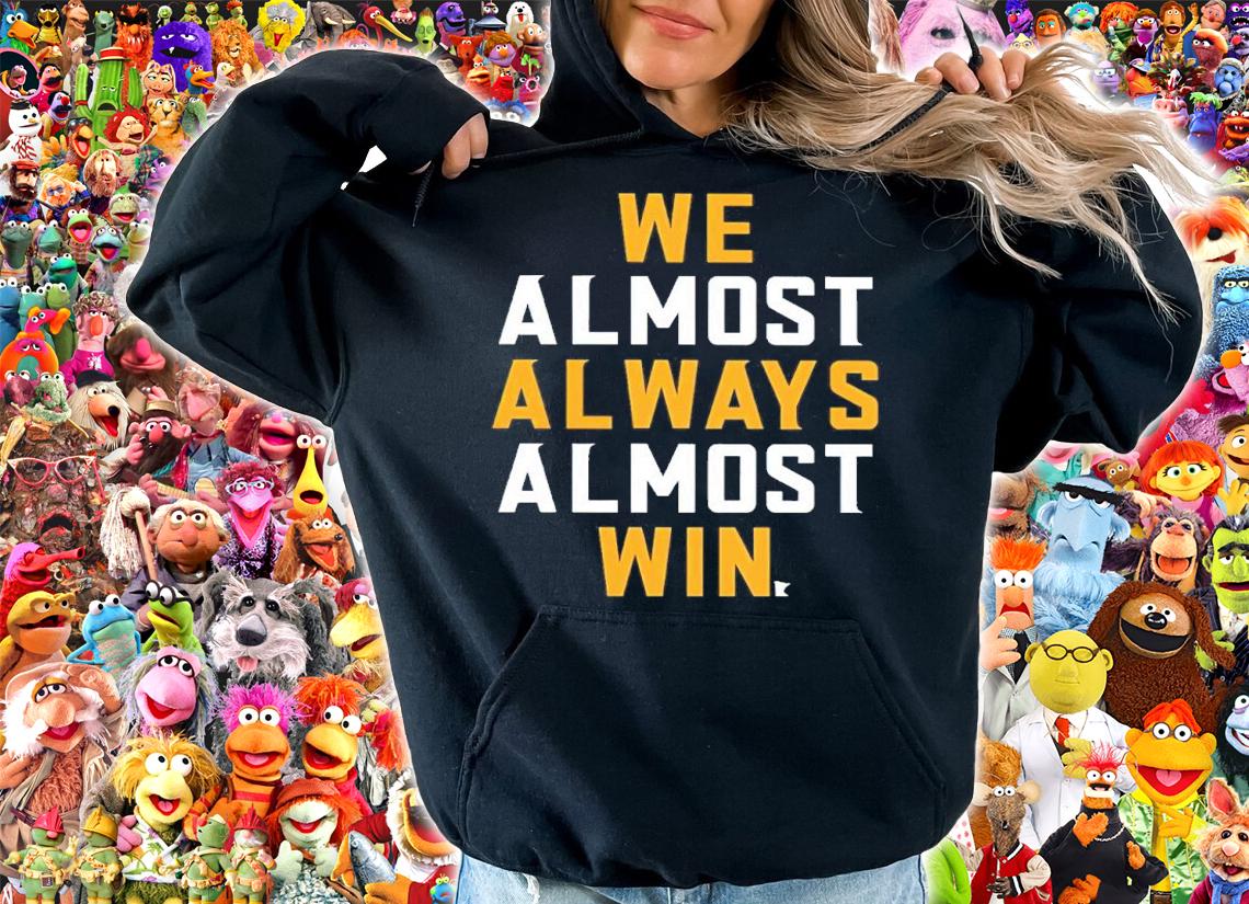 Minnesotans We Almost Always Almost Win Shirt hoodie