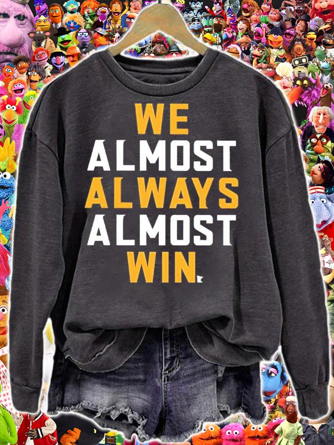 Minnesotans We Almost Always Almost Win Shirt sweatshirt