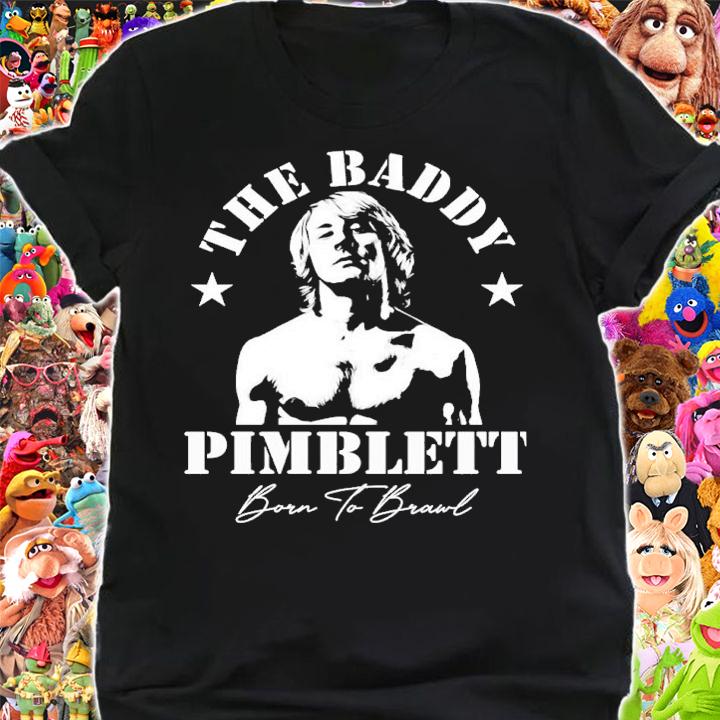 Official The Baddy Pimblett Born To Brawl Shirt shirt