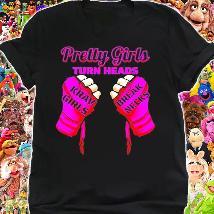 Pretty Girls Turn Heads Krav Girls Break Necks Krav Maga T-Shirt