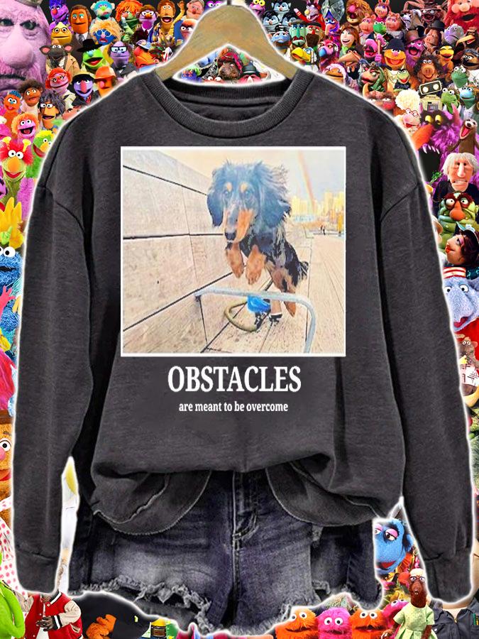 Rigatoni Dog Obstacles Are Meant To Be Overcome T-Shirt sweatshirt