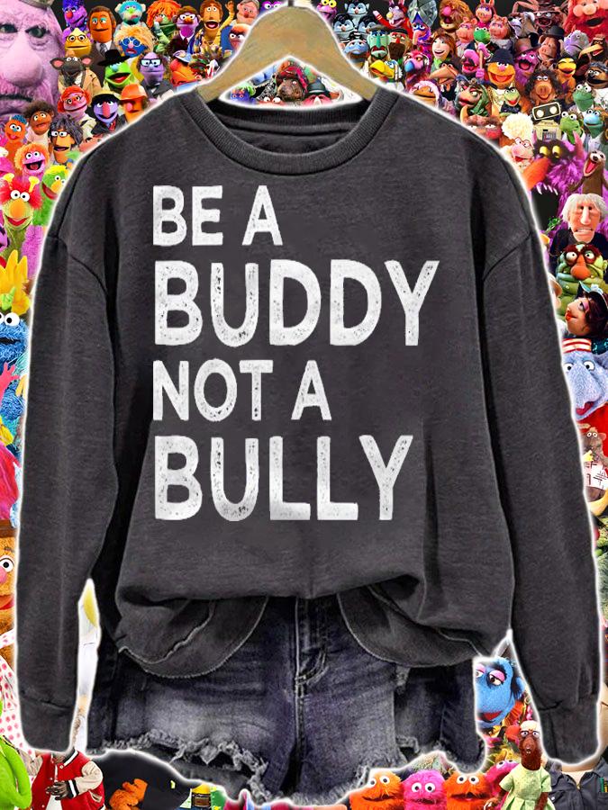 Unity Day Shirt Be A Buddy Not A Bully, Anti Bullying sweatshirt