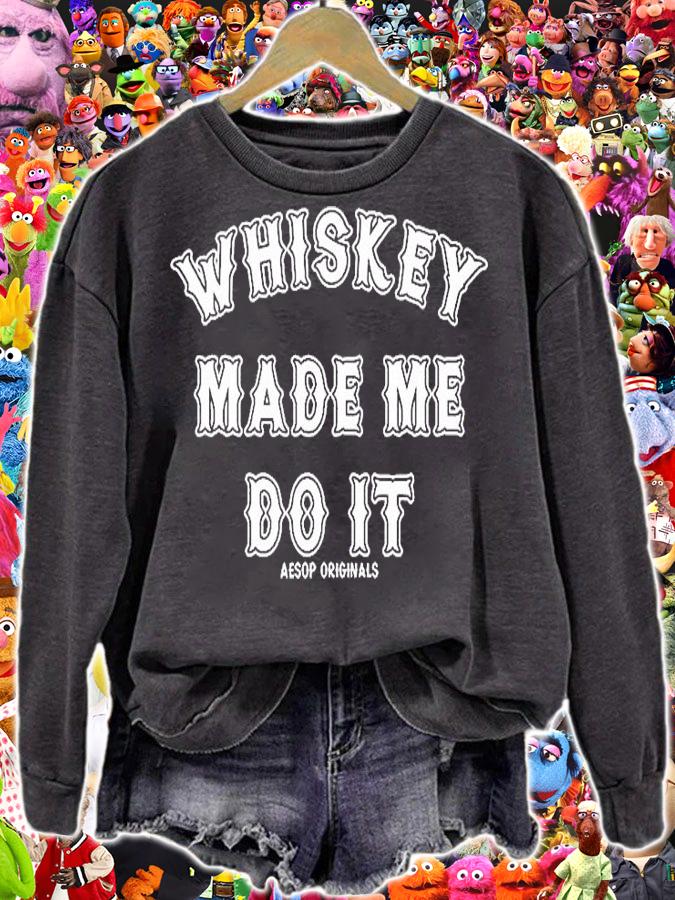 Whisky Made Me Do It T-Shirt sweatshirt