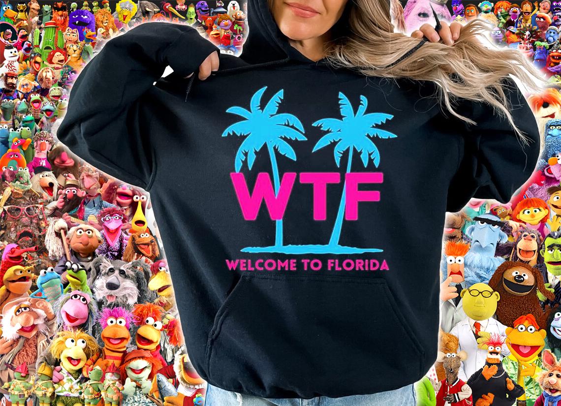 WTF Welcome to Florida T-Shirt hoodie