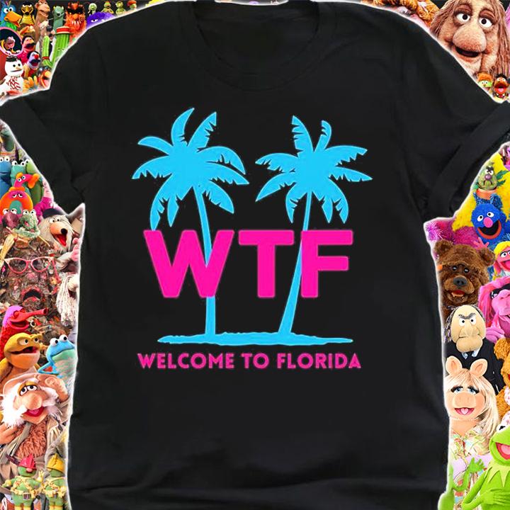 WTF Welcome to Florida T-Shirt shirt