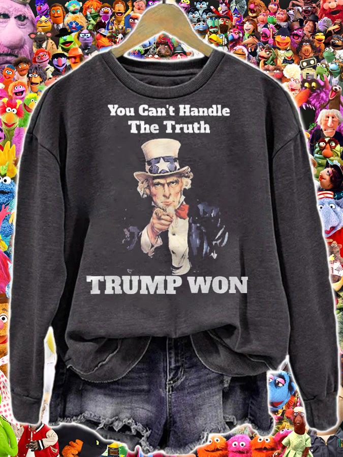 You Can't Handle The Truth Trump Won T-Shirt sweatshirt