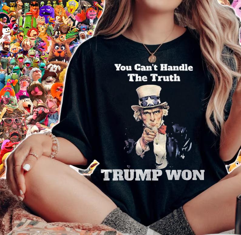 You Can't Handle The Truth Trump Won T-Shirt woman shirt