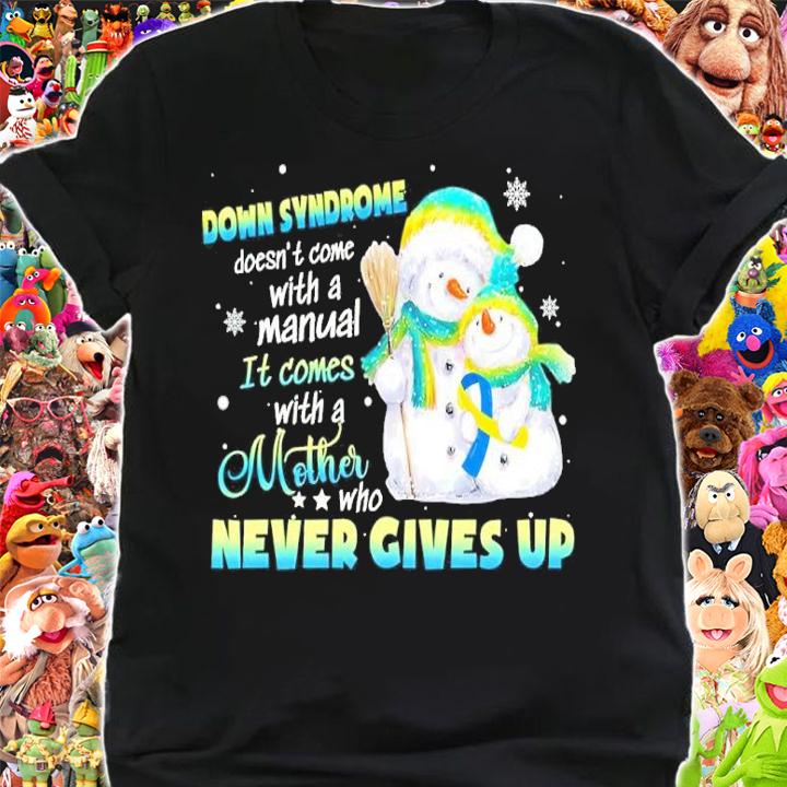 Down Syndrome doesn't come with a manual it comes with a mother Christmas shirt