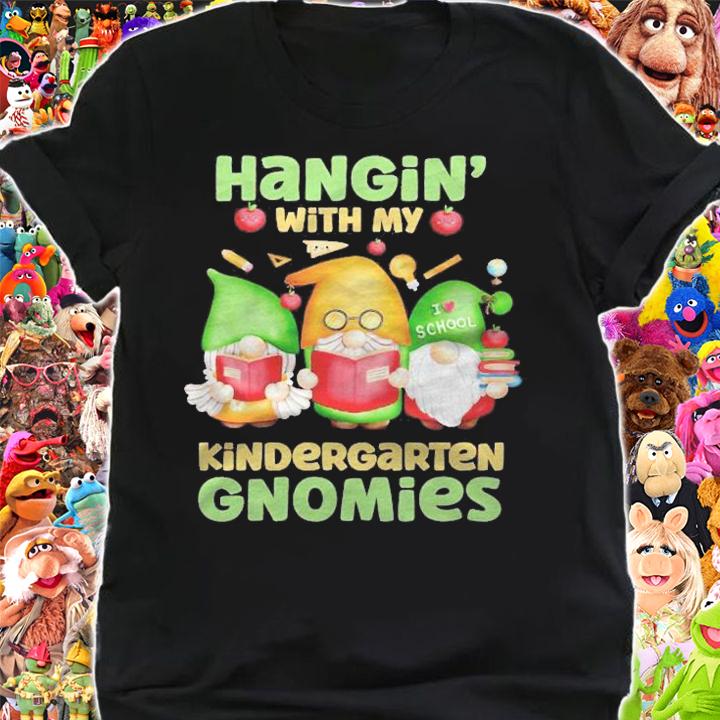 Hangin With My Kindergarten Gnomies Cute Three Gnomes Shirt