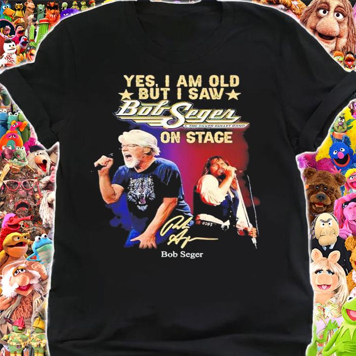 Official Yes I Am Old But I Saw Bob Seger On Stage Signatures Shirt shirt