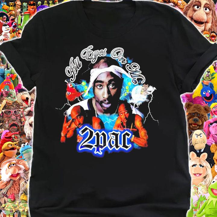 2PAC Tupac Shakur Hip Hop Rap all eyes on me t-shirt shirt