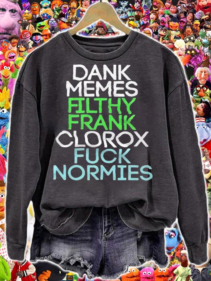 Dank memes filthy frank clorox fuck normies T-shirt