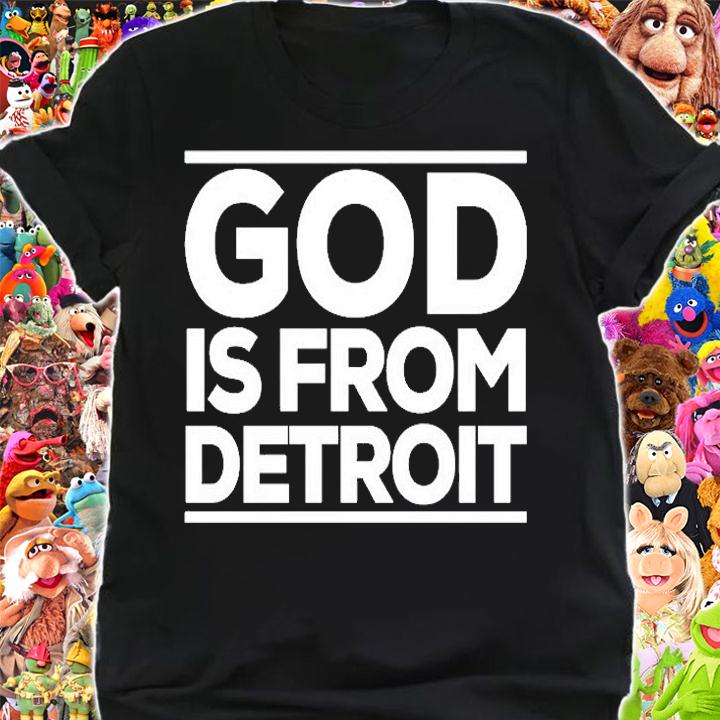 God is from Detroit T-shirt shirt