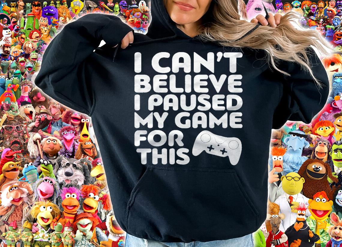I Cant Believe I Paused My Game For This Gamer Gift Pullover T-shirt