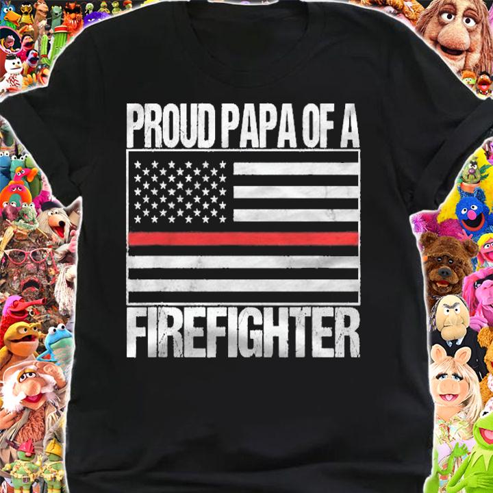 Red Line Flag Shirt Proud Papa Of A Firefighter Fireman Shirt shirt