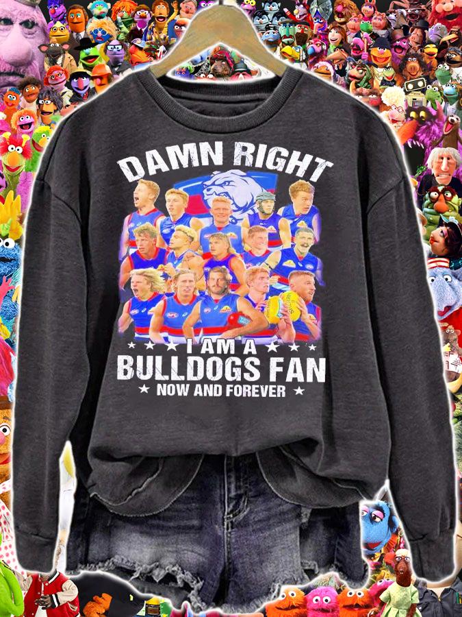 Damn right I am a AFL Western Bulldogs fan now and forever shirt